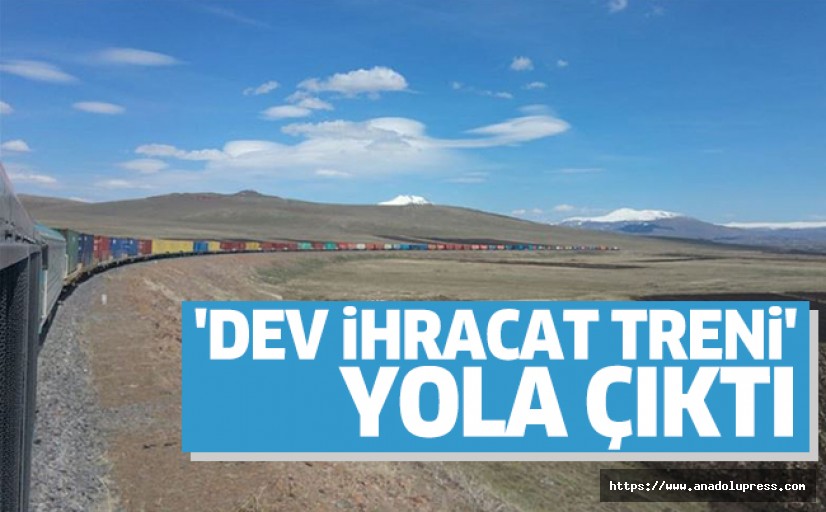 'Dev İhracat Treni' Orta Asya’ya Doğru Yola Çıktı