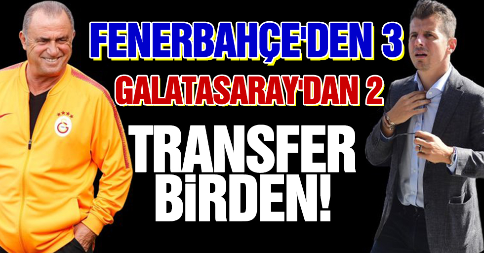 Galatasaray'dan 2 fenerbahçe'den 3 transfer birden!