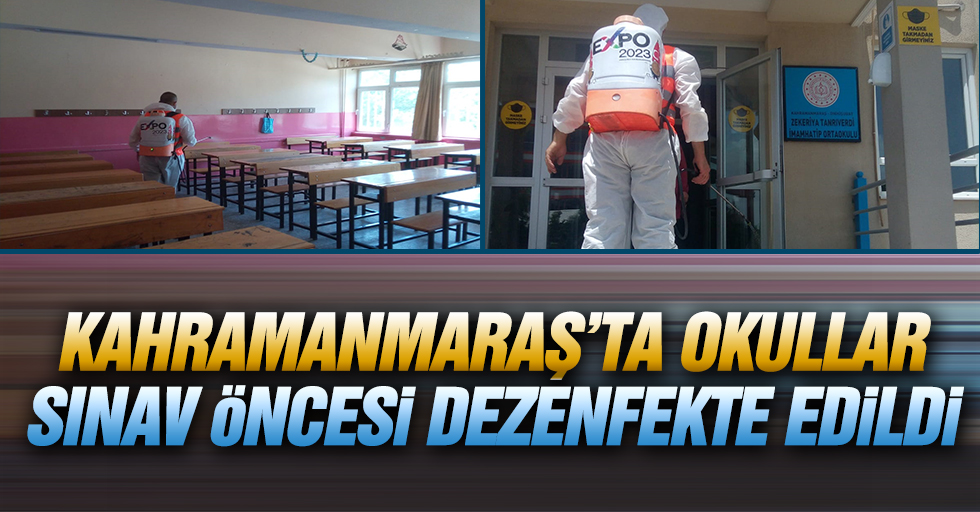 Kahramanmaraş’ta okullar sınav öncesi dezenfekte edildi