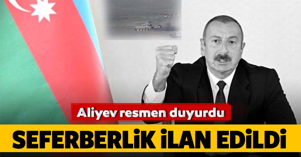Aliyev seferberlik ilanını bugün resmen duyurdu