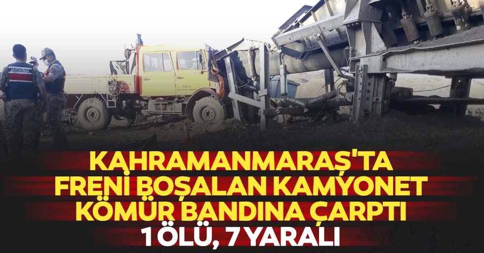Kahramanmaraş'ta freni boşalan kamyonet kömür bandına çarptı, 1 ölü, 7 yaralı