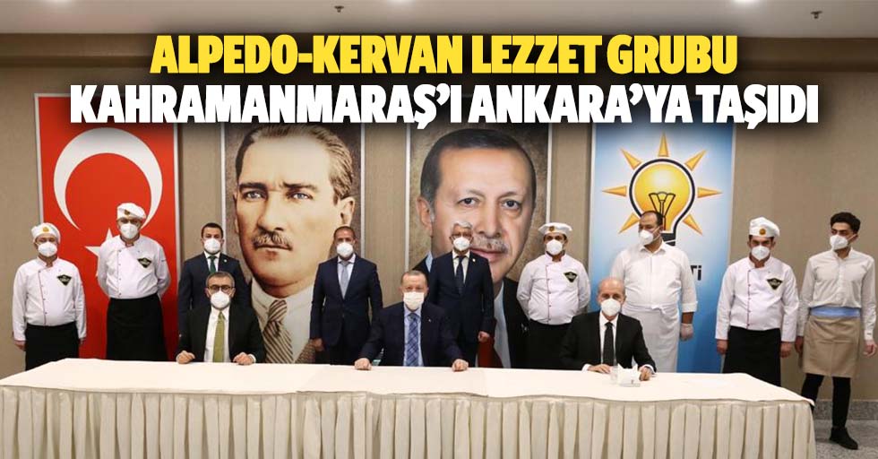 Alpedo-Kervan Lezzet Grubu Kahramanmaraş’ı Ankara’ya taşıdı