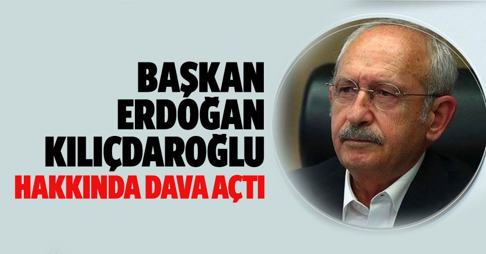 Başkan Erdoğan'dan Kılıçdaroğlu'na tazminat davası!