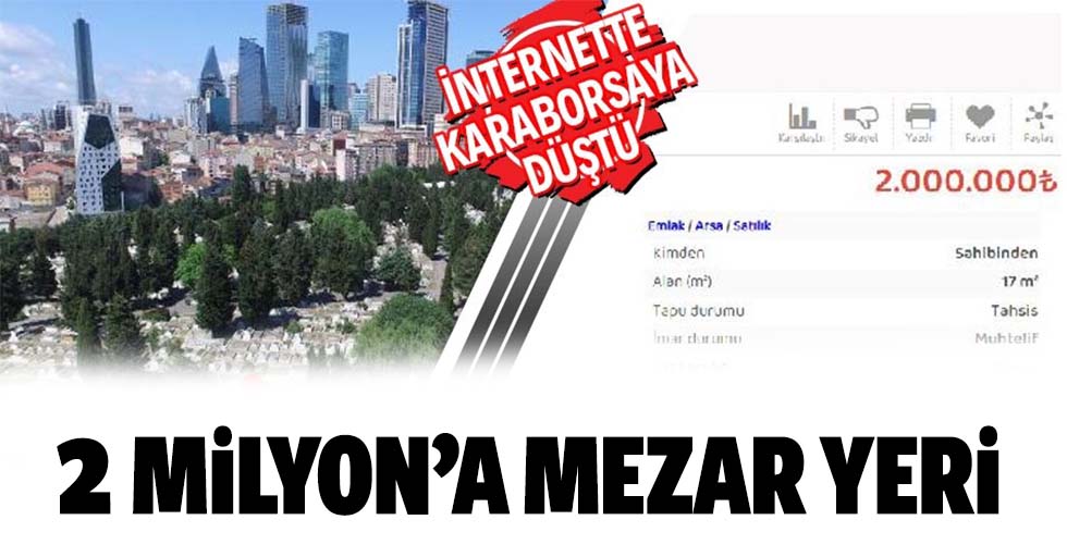 İstanbul’da 2 milyon liraya mezar yeri! Mezarlıklar internette karaborsaya düştü