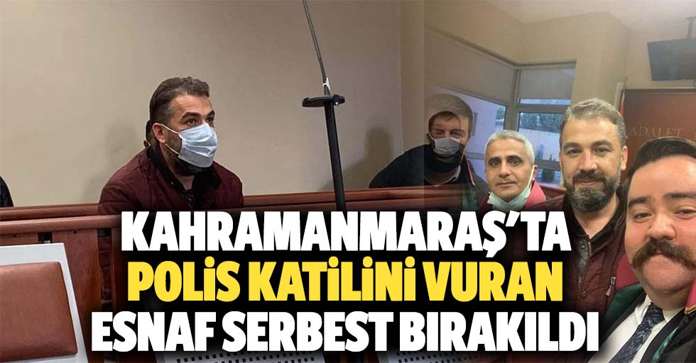 Kahramanmaraş'ta polis katilini vuran esnaf serbest bırakıldı