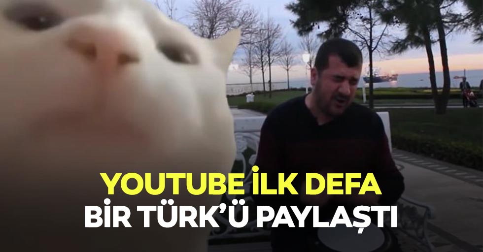 Youtube ilk defa bir Türk’ü paylaştı