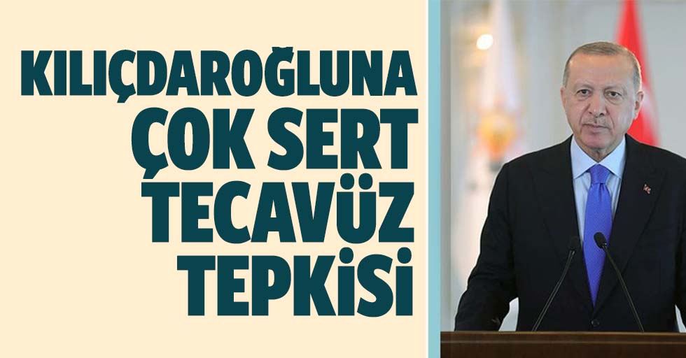 Başkan Erdoğan'dan Kılıçdaroğlu'na tecavüz tepkisi