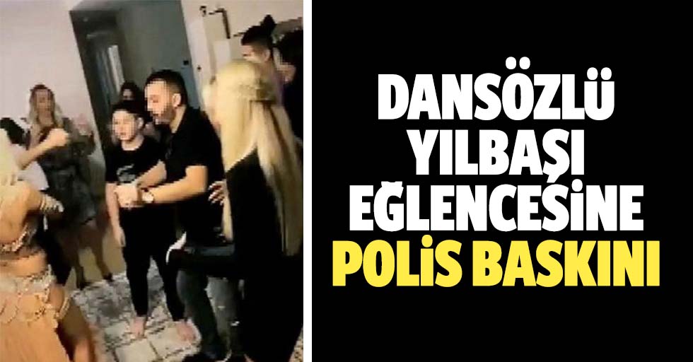 Dansözlü yılbaşı eğlencesine polis baskını! 11 kişiye ceza yağdı