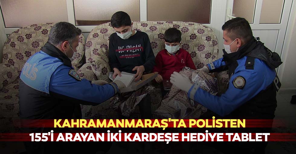 Kahramanmaraş'ta polisten, 155'i arayan iki kardeşe hediye tablet