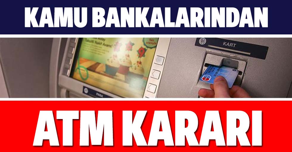 Kamu bankalarından 'ATM' kararı: Yeni dönem başlıyor!