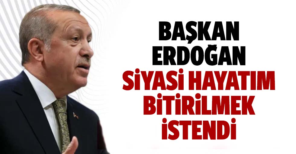 Cumhurbaşkanı Erdoğan'dan 28 Şubat mesajı: Siyasi hayatım bitirilmek istendi