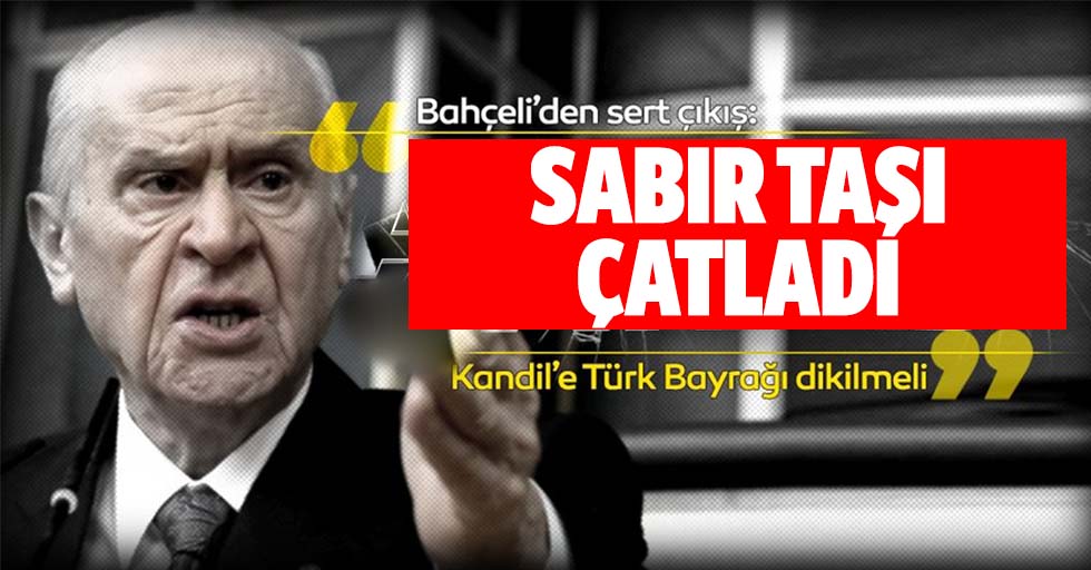 Devlet Bahçeli: Kandil'e Türk bayrağı dikilmeli, Sincar yerle bir edilmeli