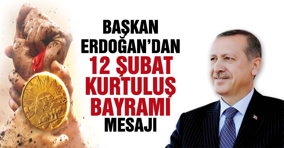 Erdoğan: “Kahramanmaraş’ın Gurur Günü”