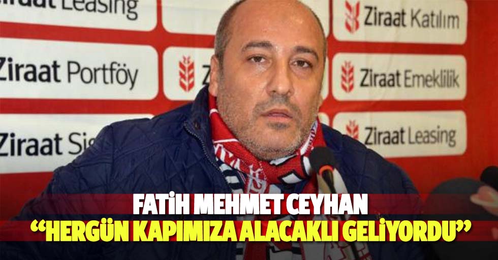 Fatih Mehmet Ceyhan “Hergün kapımıza alacaklı geliyordu”