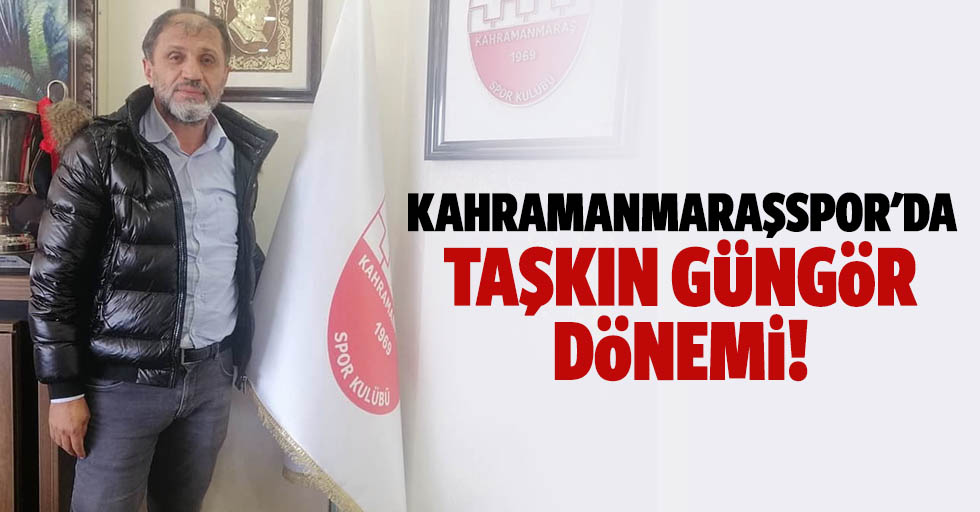 Kahramanmaraşspor'da Taşkın Güngör dönemi!