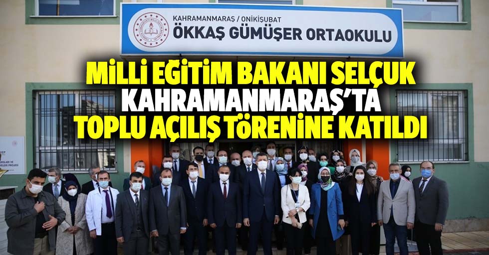 Milli Eğitim Bakanı Selçuk, Kahramanmaraş'ta toplu açılış törenine katıldı