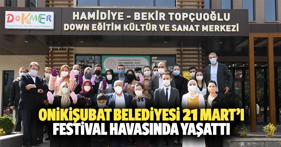 Onikişubat Belediyesi 21 Mart’ı Festival Havasında Yaşattı