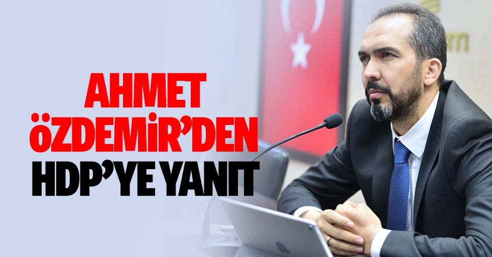 Ahmet Özdemir’den HDP’ye yanıt