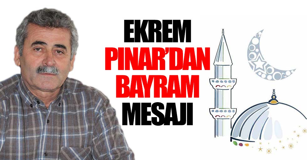 Ekrem Pınar’dan Bayram Mesajı