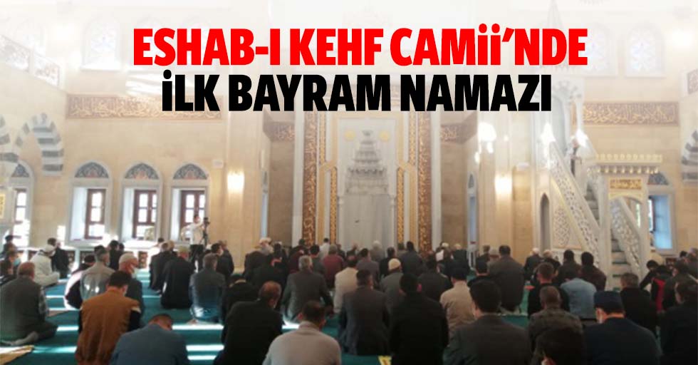 Eshab-I Kehf Camii'nde İlk Bayram Namazı