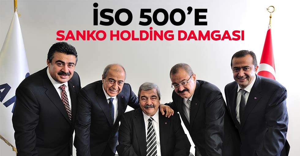 İSO 500’e SANKO Holding damgası