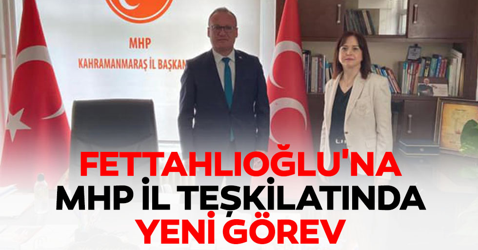 Fettahlıoğlu'na MHP İl Teşkilatında Yeni Görev