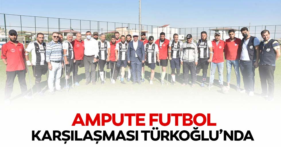 Ampute Futbol Karşılaşması Türkoğlu’nda