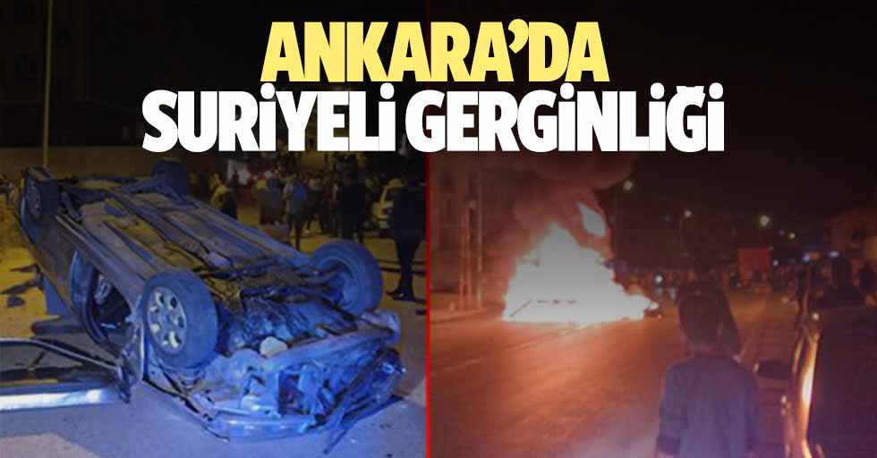 Ankara’da Suriyeli gerginliği