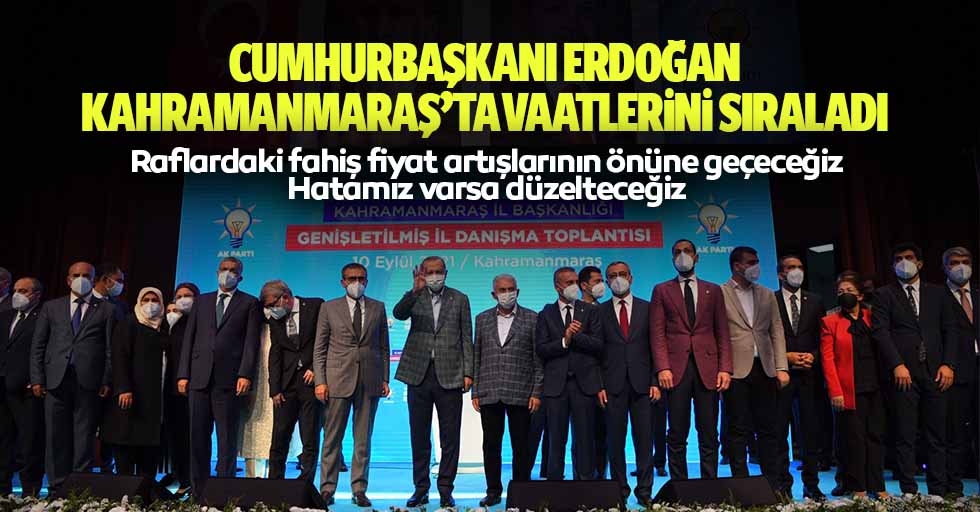 Cumhurbaşkanı Erdoğan Kahramanmaraş’ta Vaatlerini Sıraladı: Raflardaki Fahiş Fiyat Artışlarının Önüne Geçeceğiz, Hatamız Varsa Düzelteceğiz