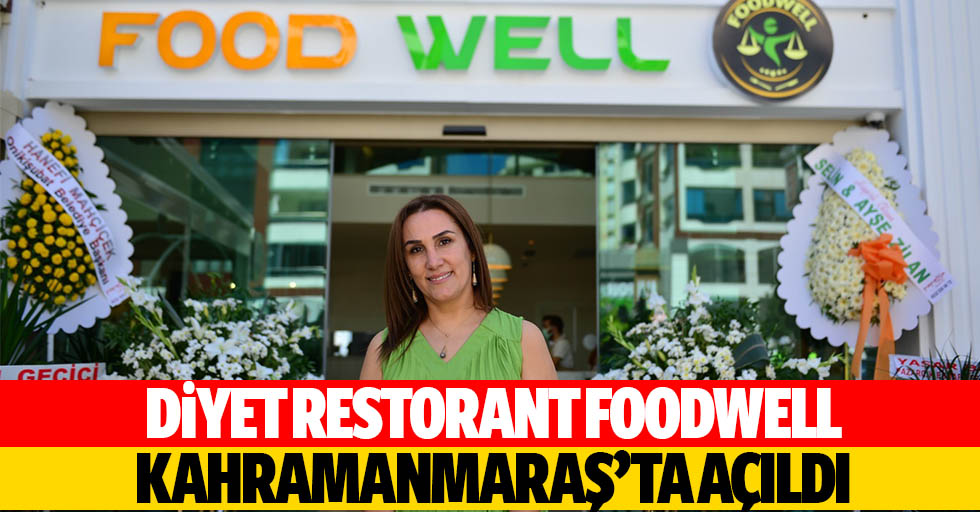 Diyet Restorant Foodwell Kahramanmaraş’ta Açıldı