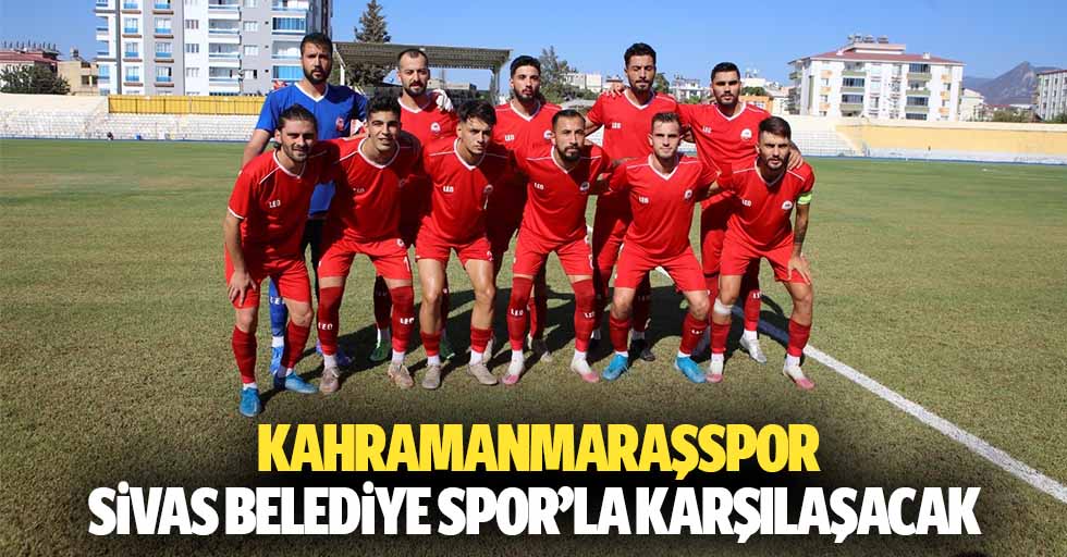 Kahramanmaraşspor, Sivas Belediye Spor’la Karşılaşacak