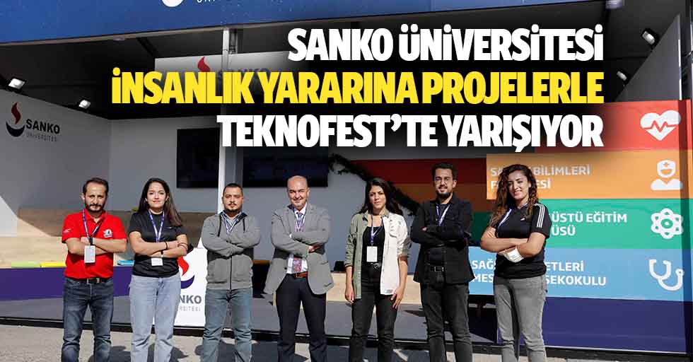 Sanko Üniversitesi, İnsanlık Yararına Projelerle Teknofest’te Yarışıyor