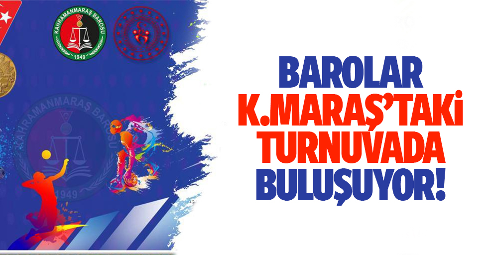 Barolar Kahramanmaraş’taki turnuvada buluşuyor!