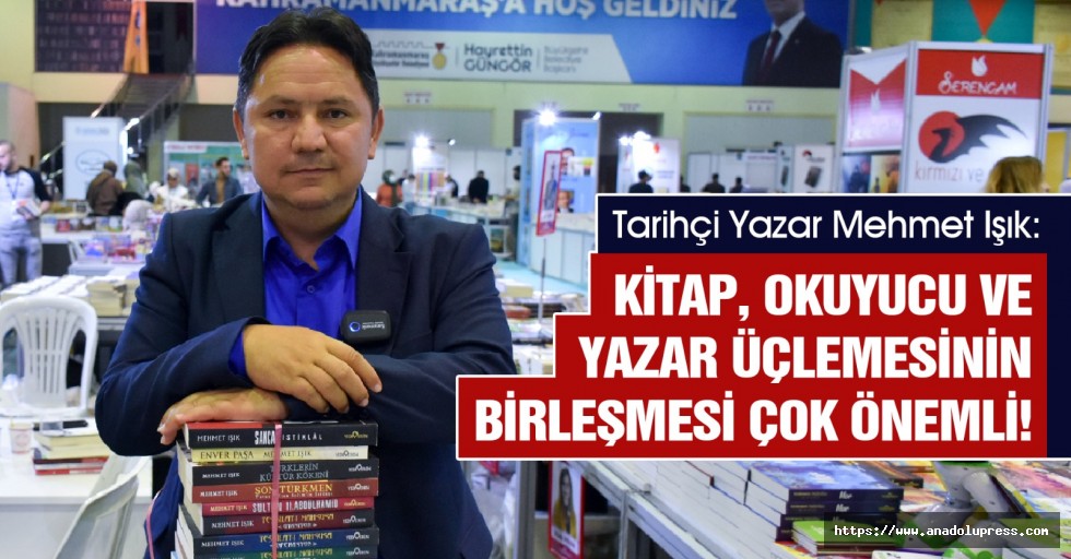 Tarihçi Yazar Mehmet Işık: Kitap, Okuyucu ve Yazar Üçlemesinin Birleşmesi Çok Önemli!