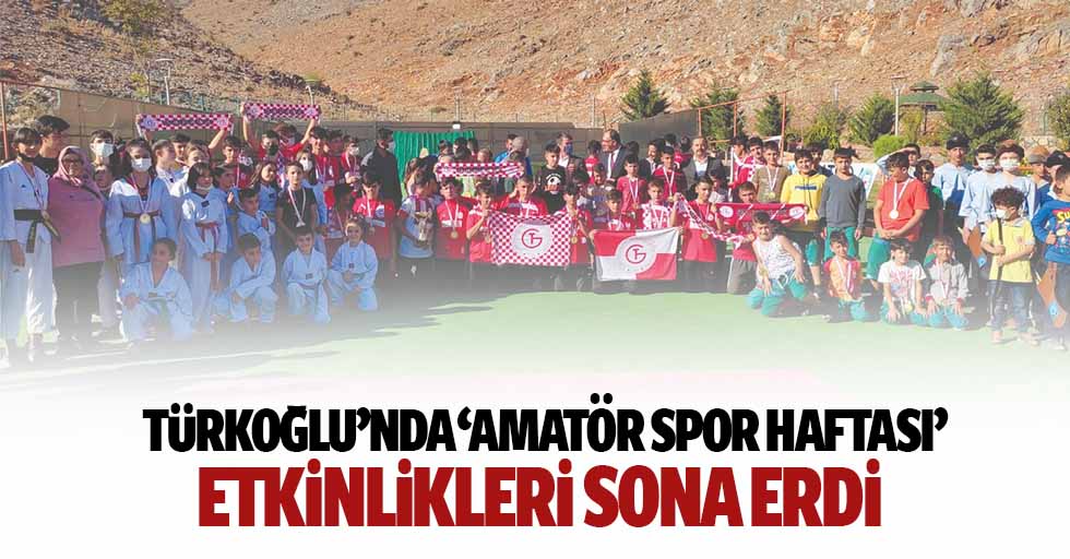 Türkoğlu’nda ‘amatör spor haftası’ etkinlikleri sona erdi