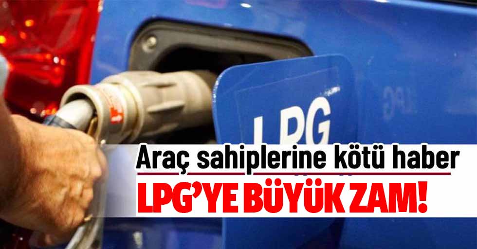 Akaryakıtta zam fırtınası devam ediyor! LPG oto gazın fiyatı 48 kuruş artacak