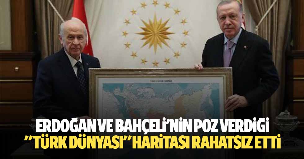 Erdoğan ve Bahçeli'nin poz verdiği "Türk dünyası" haritası rahatsız etti