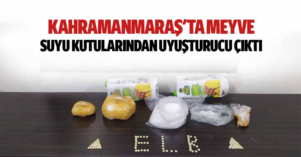 Kahramanmaraş'ta meyve suyu kutularından uyuşturucu çıktı