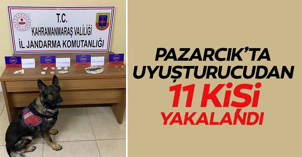 Pazarcık’ta uyuşturucudan 11 kişi yakalandı