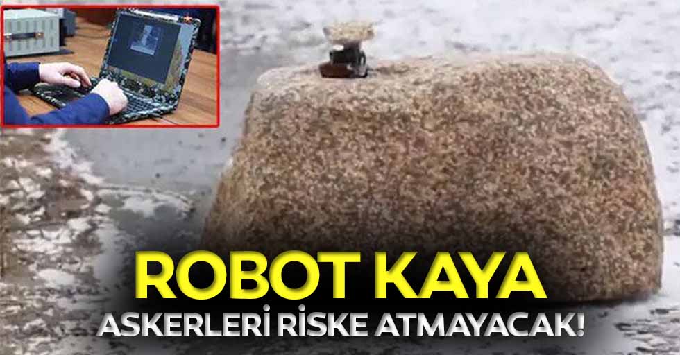 Robot kaya askerleri riske atmayacak!
