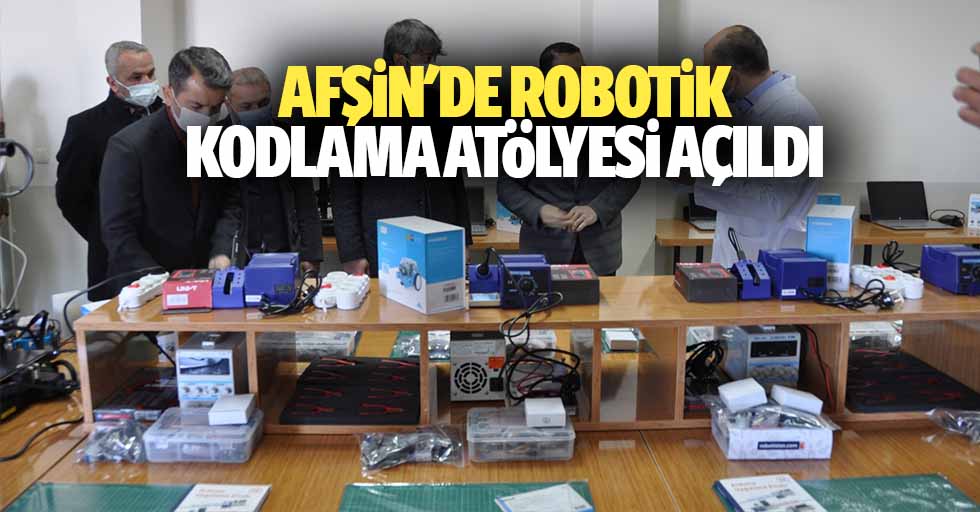 Afşin'de robotik kodlama atölyesi açıldı