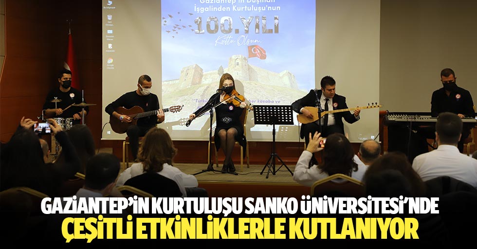 Gaziantep’in kurtuluşu SANKO Üniversitesi'nde çeşitli etkinliklerle kutlanıyor