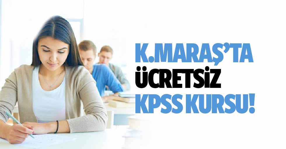 Kahramanmaraş’ta ücretsiz KPSS kursu!