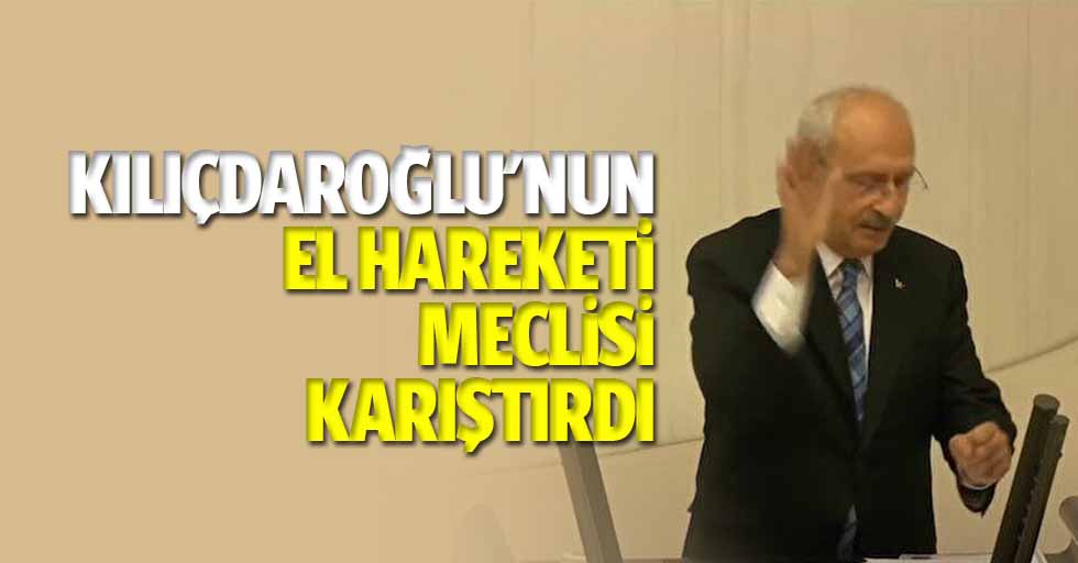 Kılıçdaroğlu'nun El Hareketi Meclisi Karıştırdı