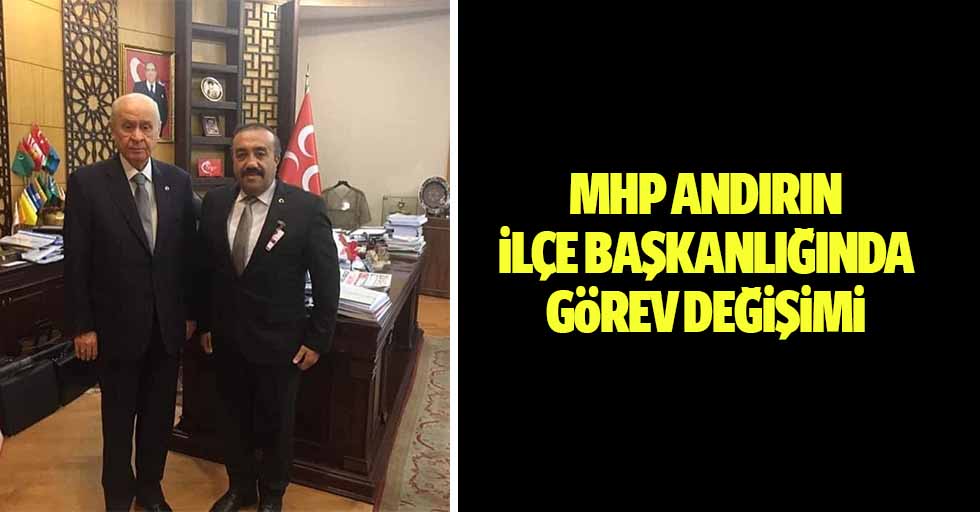 MHP Andırın ilçe başkanlığında görev değişimi