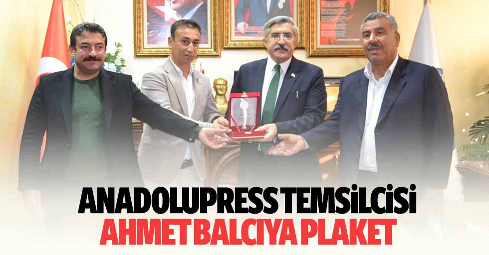 Anadolupress Temsilcisi Ahmet Balcıya Plaket