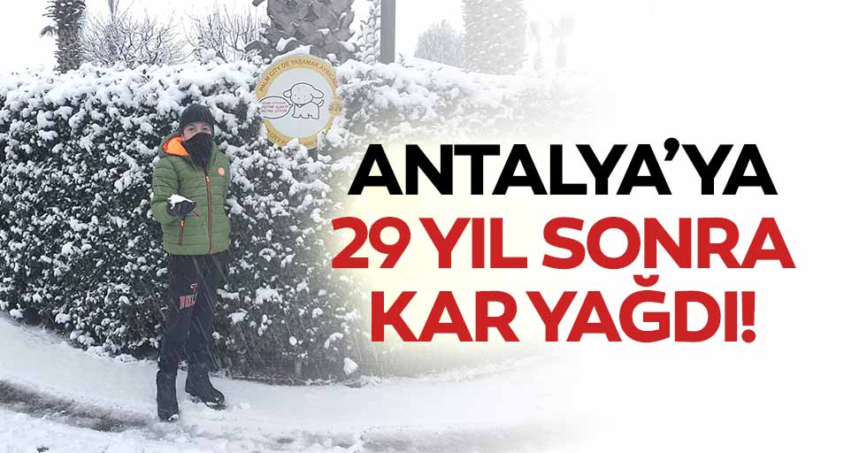 Antalya’ya 29 Yıl Sonra Kar Yağdı