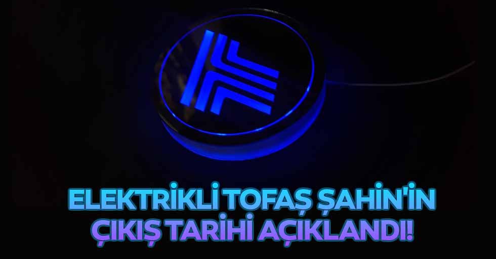 Elektrikli Tofaş Şahin'in çıkış tarihi açıklandı