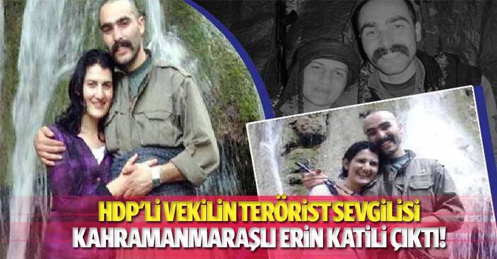 HDP'li vekilin terörist sevgilisi Kahramanmaraşlı erin katili çıktı!