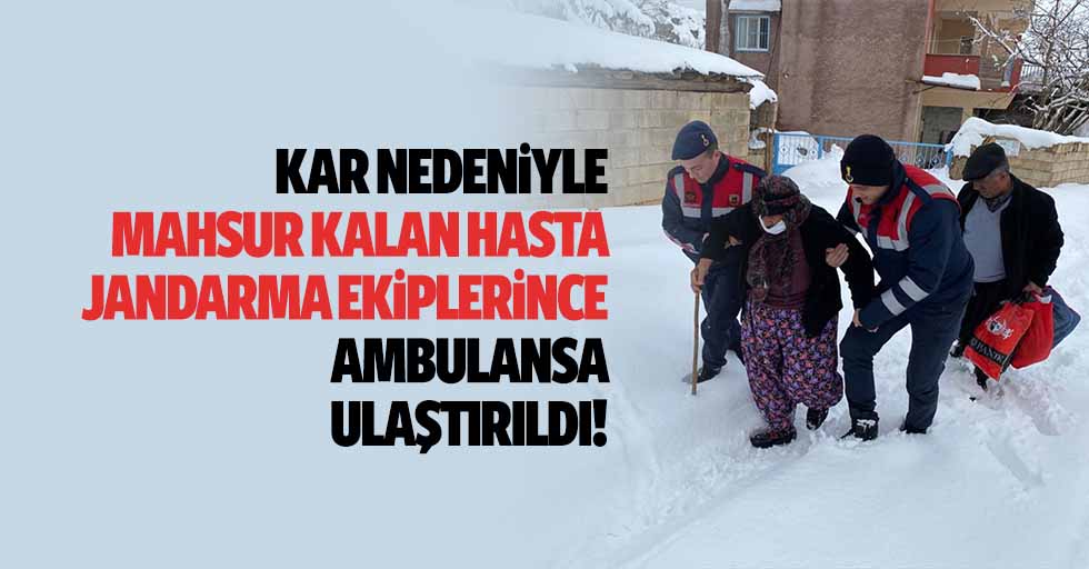 Kar Nedeniyle Mahsur Kalan Hasta Jandarma Ekiplerince Ambulansa Ulaştırıldı